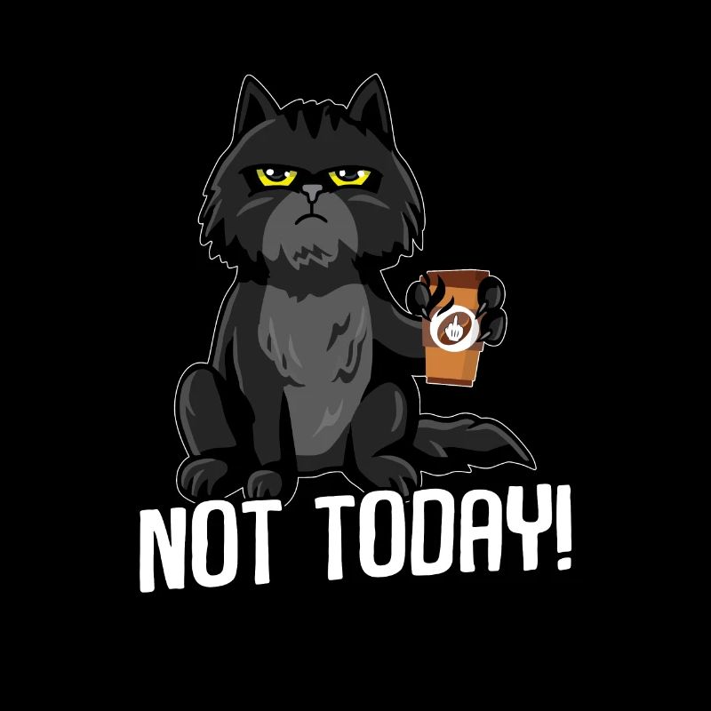 Cat not today BLACK