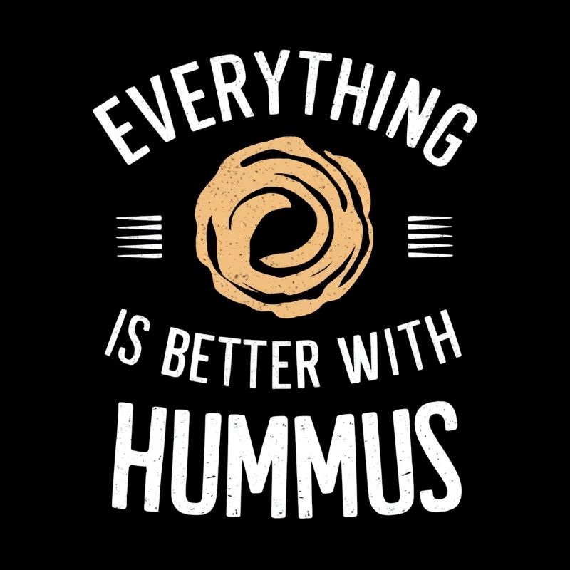 Alles Ist Besser Mit Hummus