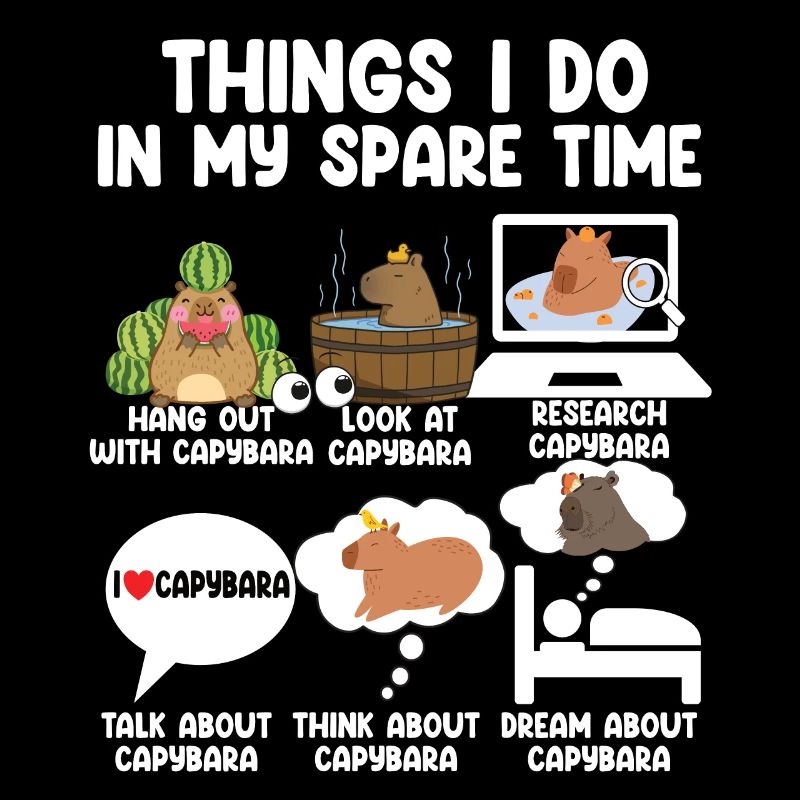 Things I Do In My Spare Time Capybara