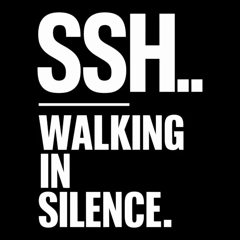 SSH.. Marcher en silence Marcher silencieusement