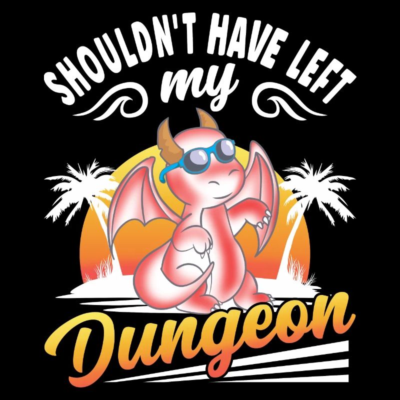 Shouldn't have left my dungeon