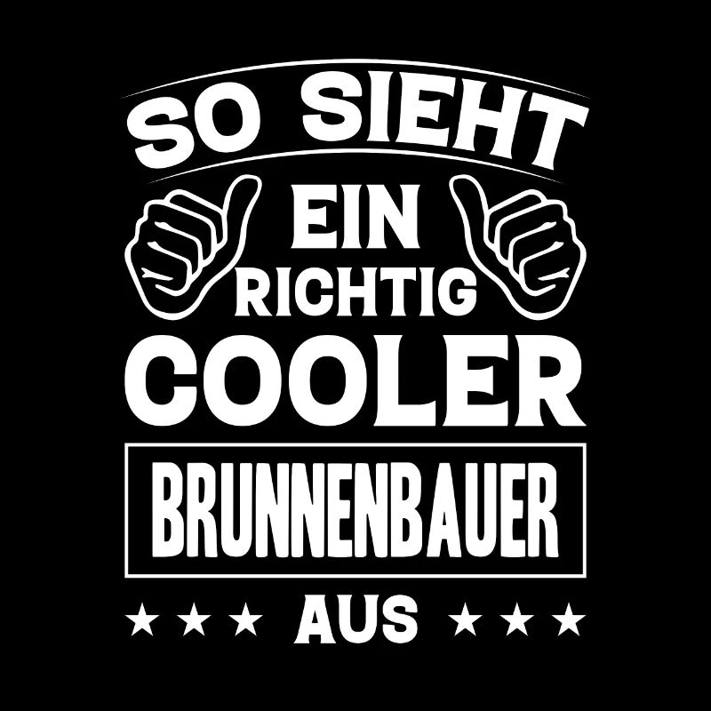 So Sieht Ein Richtig Cooler Brunnenbauer Aus