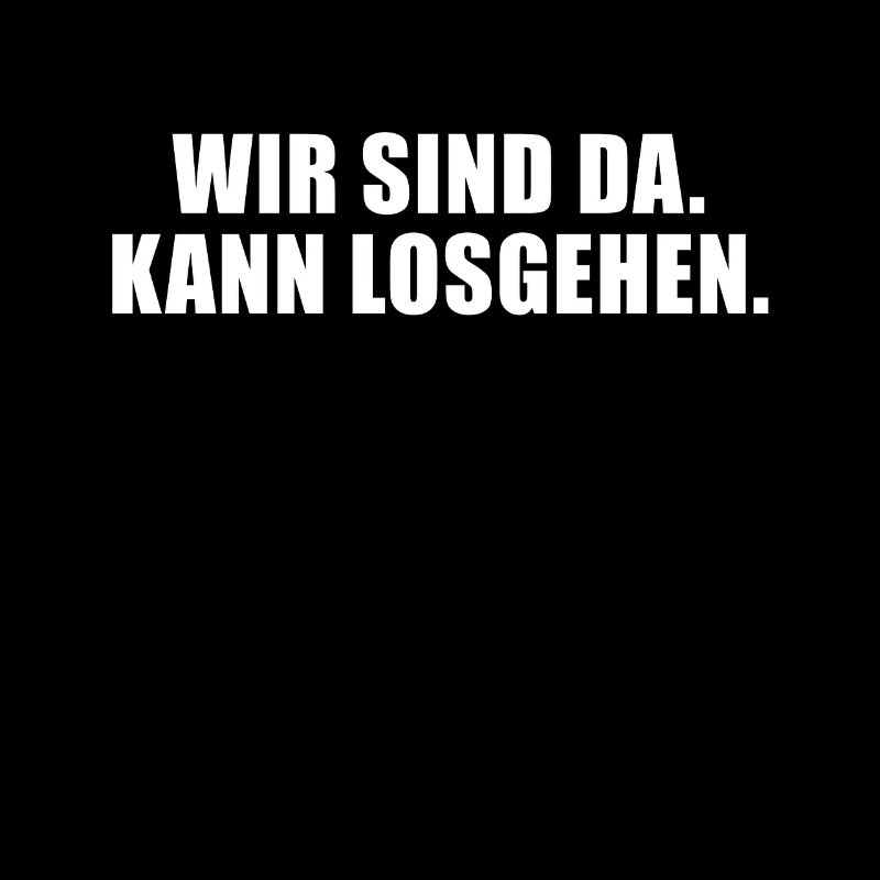 Bin Da Kann Losgehen