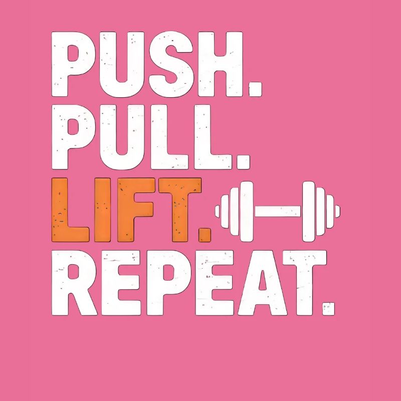 Push Pull Lift Repeat