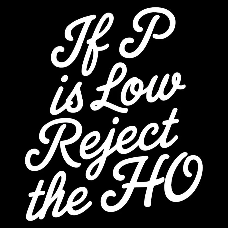 If P Is Low Reject The HO 7
