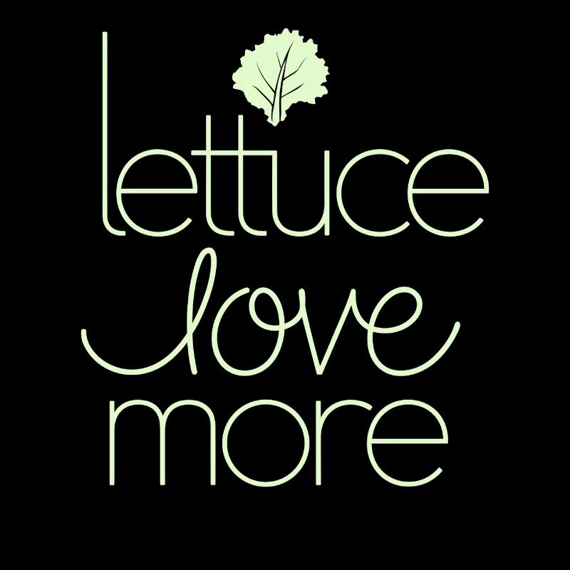 Lettuce Love More Vegan Vegetarier Botschaft