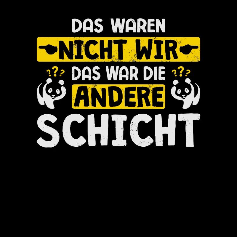 Das Waren Nicht Wir Andere Schicht Schichtarbeiter