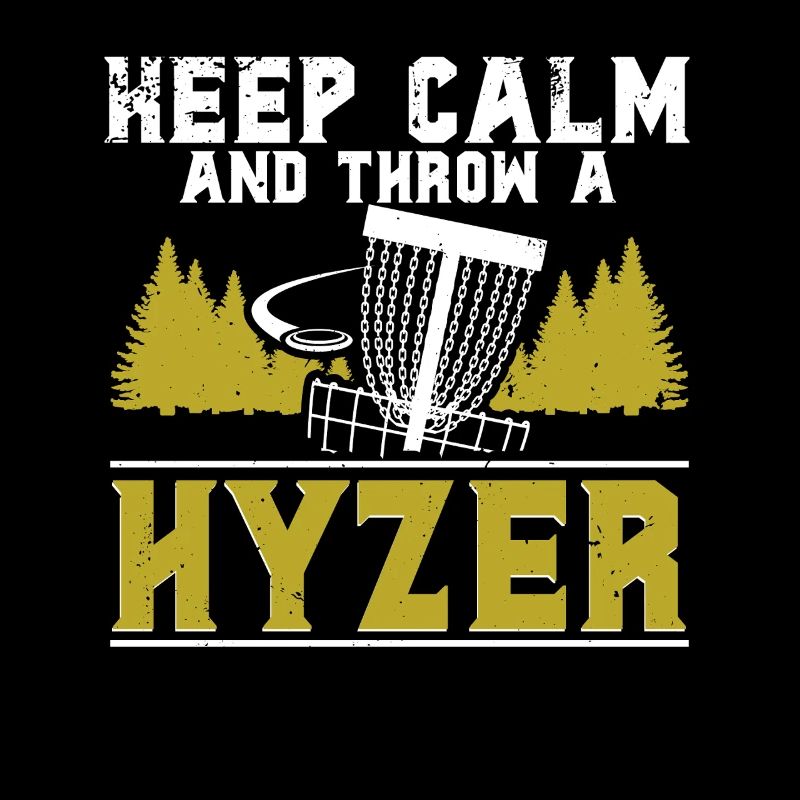 Disc Golf Discgolf Gardez votre calme et lancez un hyzer