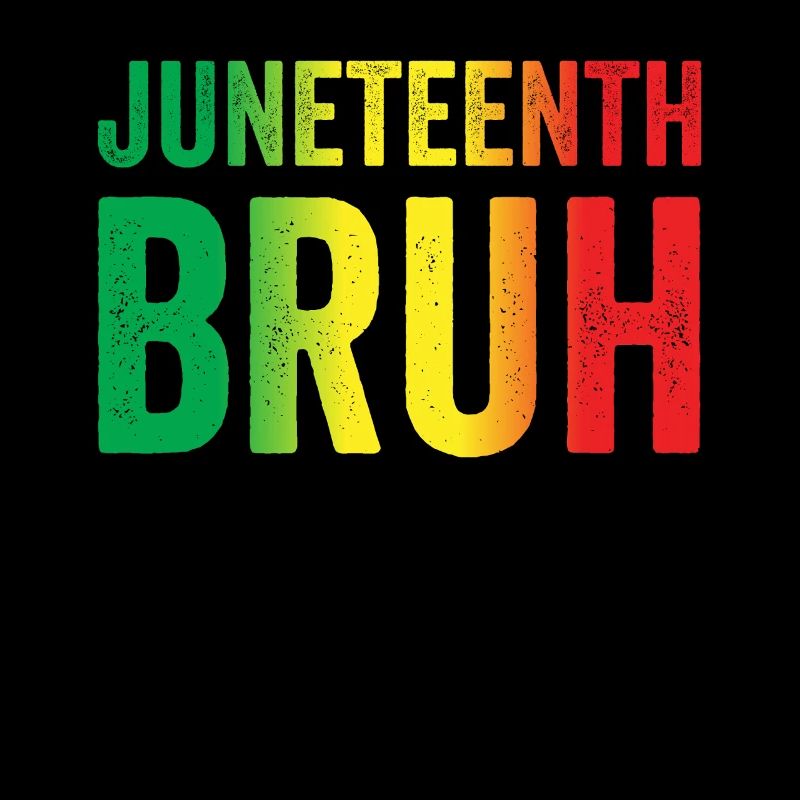 Juneteenth Bruh Black Freedom Kids Juneteenth Bruh