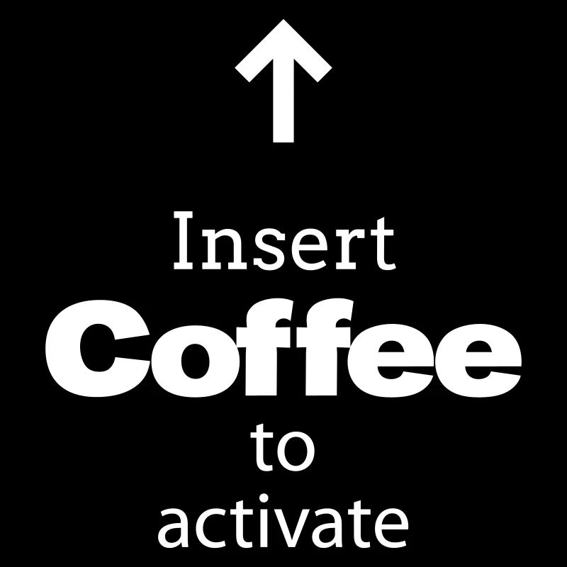 Insert Coffee to activate