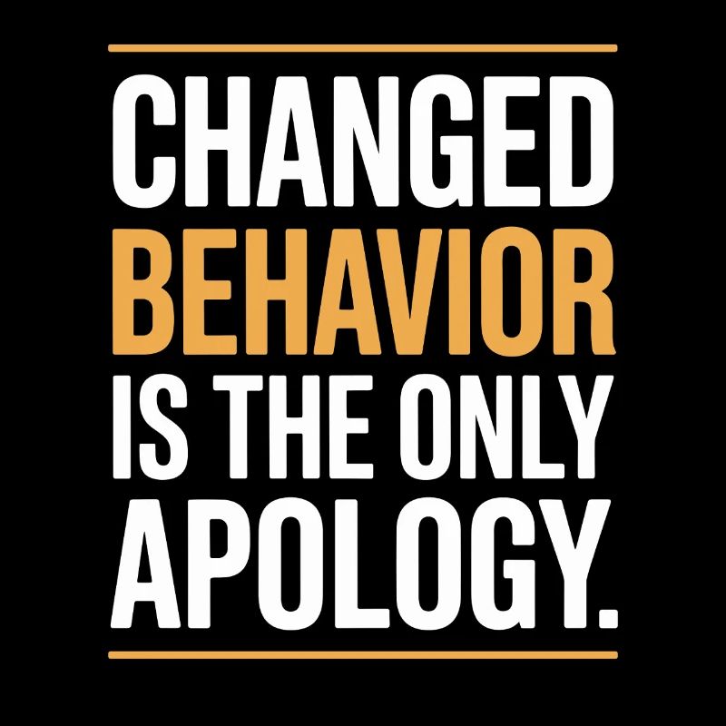 Changed Behavior Is The Only Apology Mindfulness