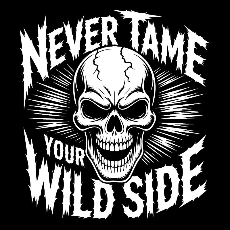 Never Tame Your Wild Side Skull Rock Gothic Design