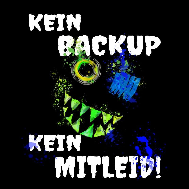 Kein Backup - kein Mitleid Administrator IT EDV