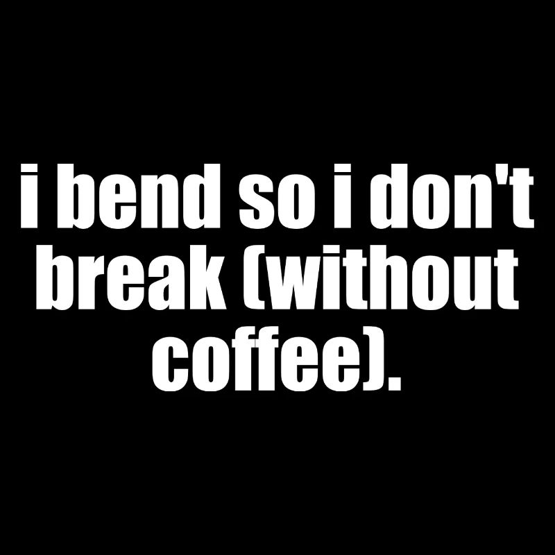 Yoga Mom Coffee I Bend So I Don't Break Without