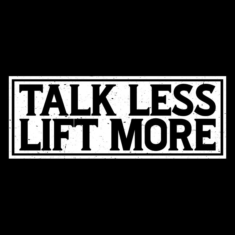 Talk Less Lift More 15