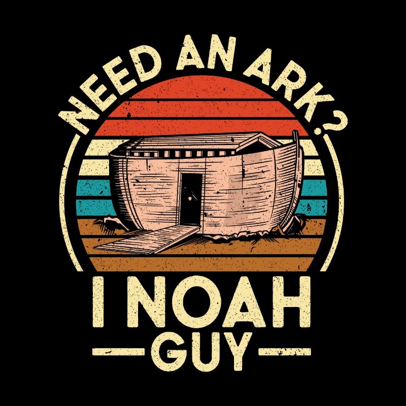 Ark Noah Need An Ark I Noah Guy Christian Bible