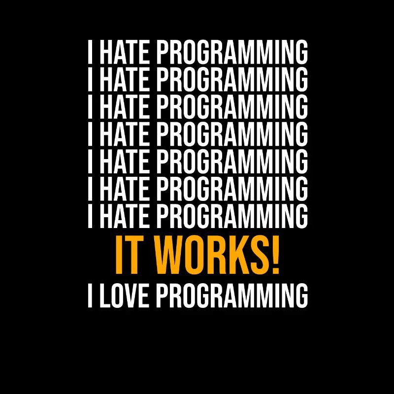 Je déteste la programmation - Programmeur disant