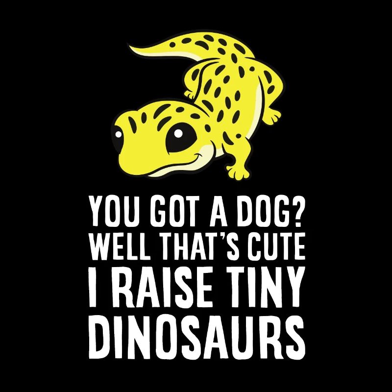 You Got A Dog Well That's Cute I Raise Tiny