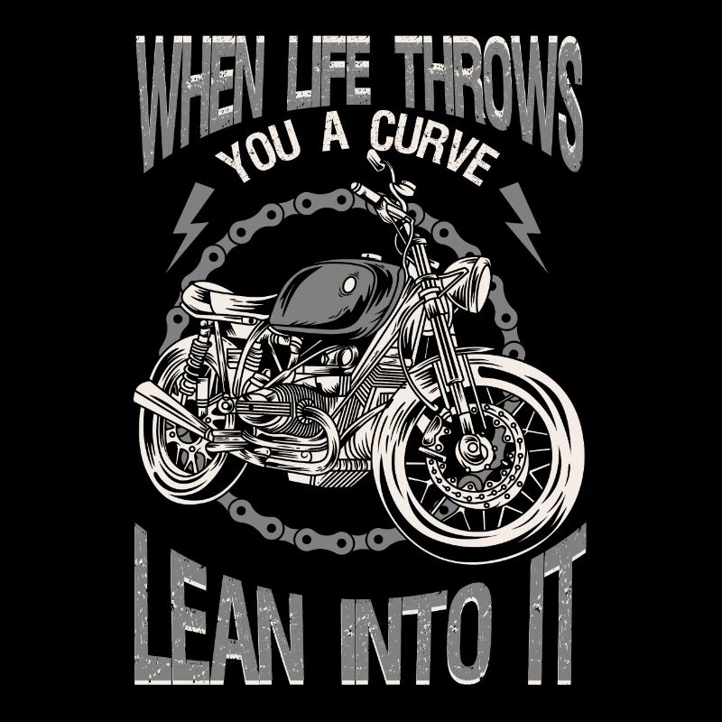 Life Throws Curve Lean Into It Motorcycles Biker