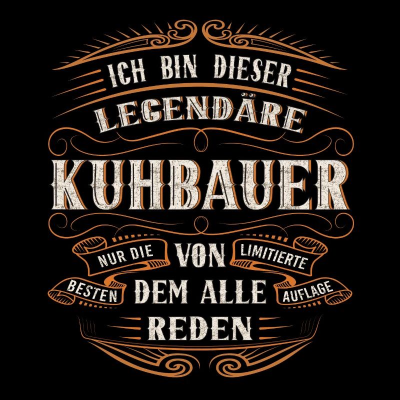 Kuhbauer ich bin dieser legendäre Kuh
