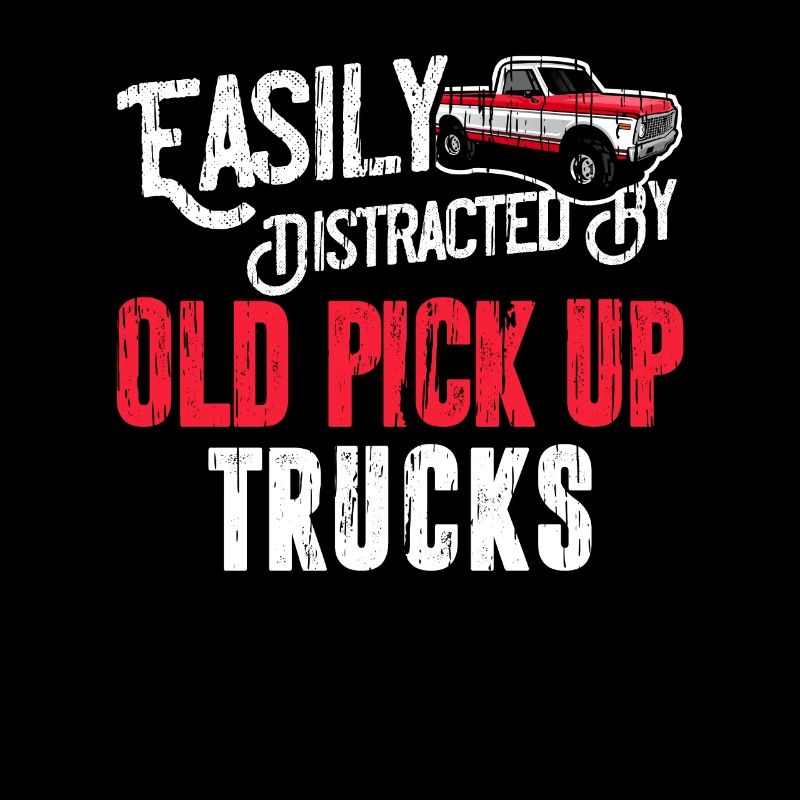 Easily Distracted By Old Pickup Trucks Classic
