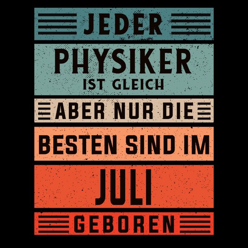 Physik Geburtstag Juli geboren Physiker