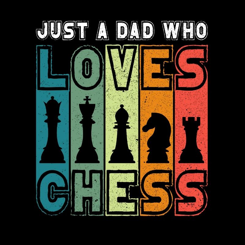 Chess Player Chess Papa Father Chess Dad