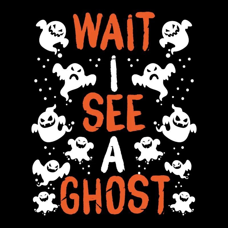 Ghost Hunting Wait I see a Ghost Ghost Hunter