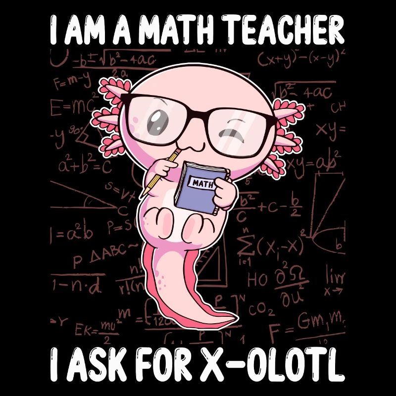 Funny Mathematics Kawaii Axolotl Mathematics Gesch