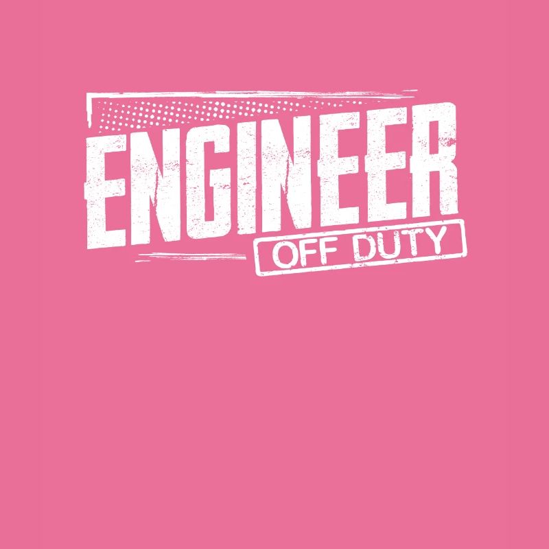 Engineer Gift Engineer Off Duty Engineering Humor