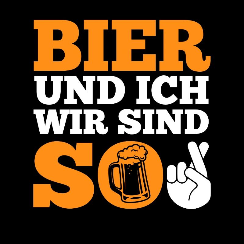 Bier und ich sind so Biertrinker Griller BBQ