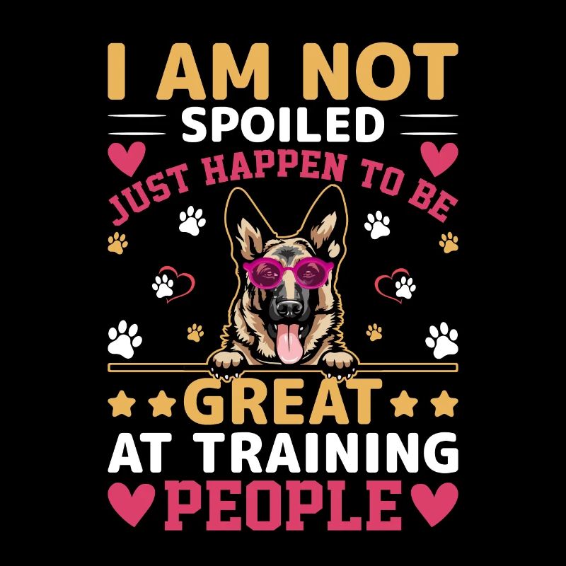German Shepherd I'm not spoiled Fun