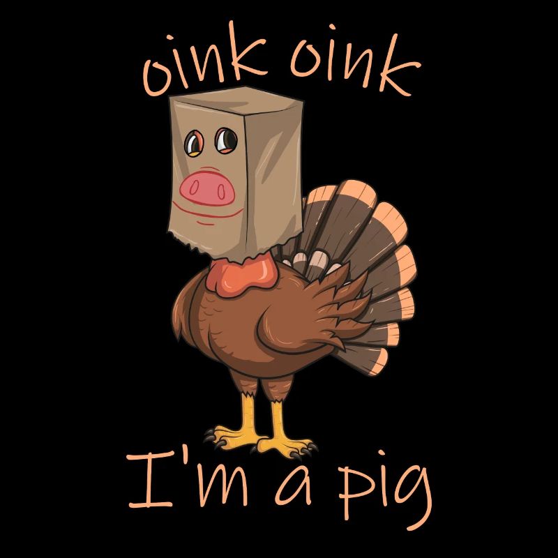 Oink Oink Ich bin ein Schweiner Thanksgiving Truth