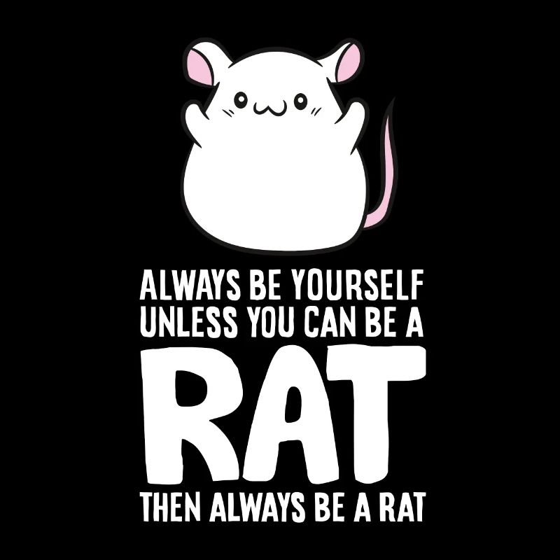 Sei immer du selbst, außer du kannst eine Ratte