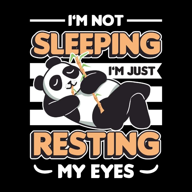 I'm Not Sleeping, I'm Just Resting My Eyes.
