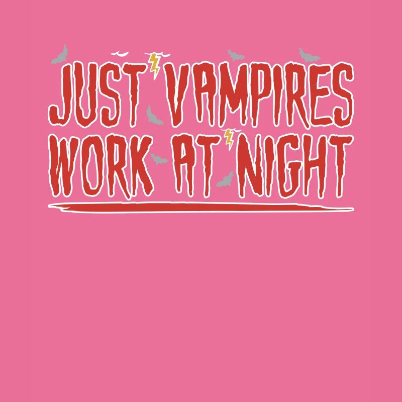 Only vampires work at night sayings day shift