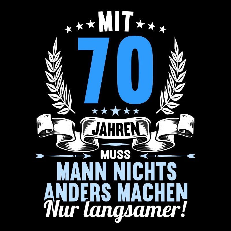 Mit 70 nichts anders nur langsamer 70 Geburtstag
