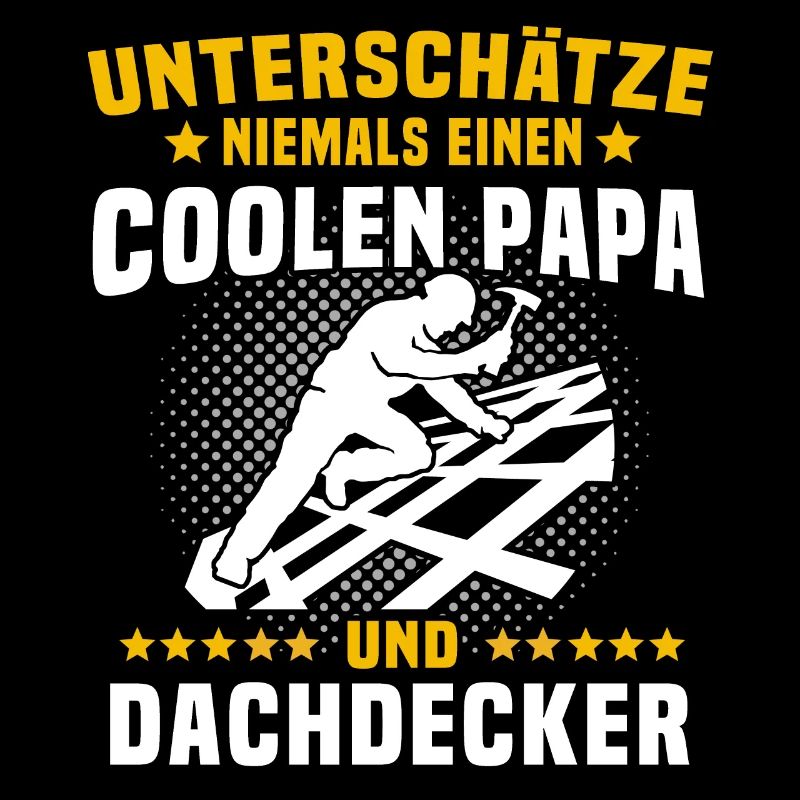 Dachdecker Papa Dachdecken Papas