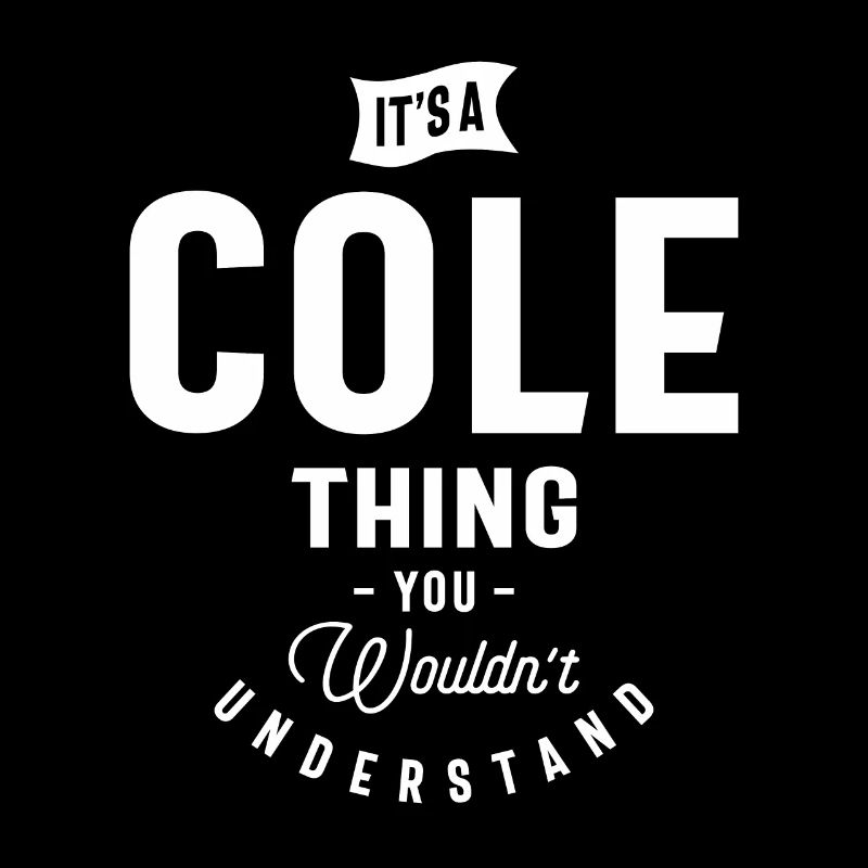 Es ist ein Cole Thing Personalisierter Name