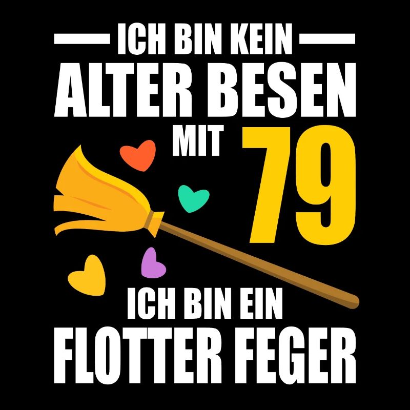 Alter Besen Junger Feger 79 Jahre 79. Geburtstag
