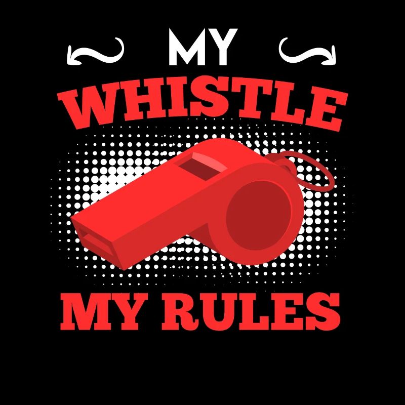 My whistle my rules Referees