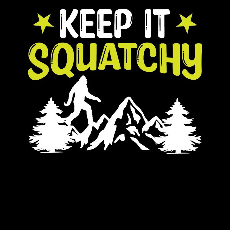Bigfoot Sasquatch - Keep it Squatchy