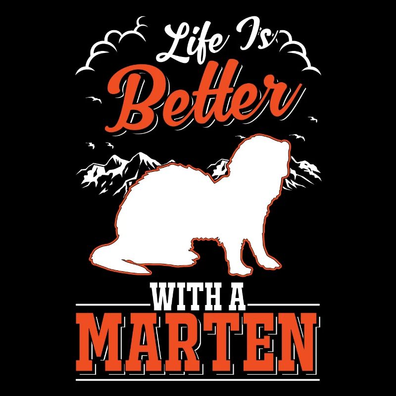 Life is better with a Marten Baummarder Marder