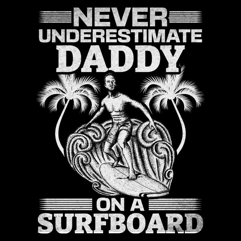 Surfing Daddy unterschätze niemals Daddy auf einem