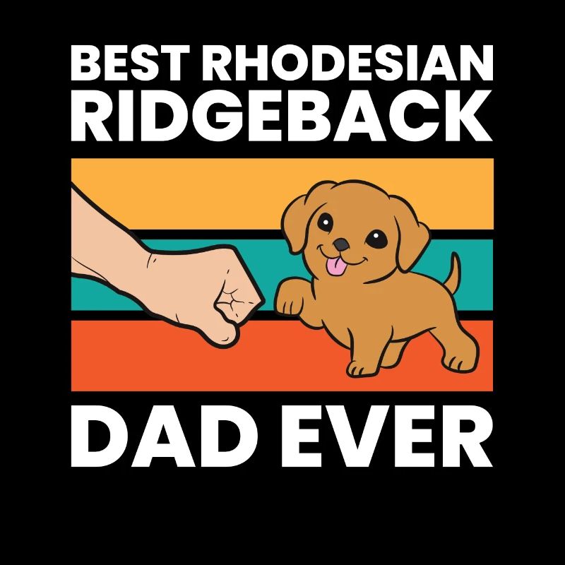 Best Rhodesian Ridgeback Dad Ever