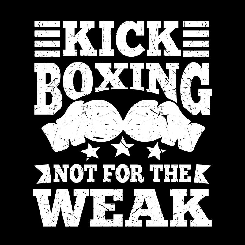 Kickboxing Not For The Weak Funny Kickboxer Gift
