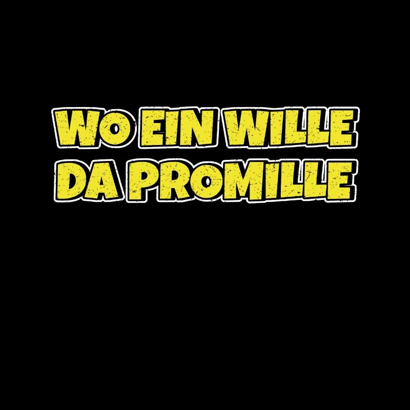 Lustiger Trinkspruch Wo ein Wille da Promille Bier