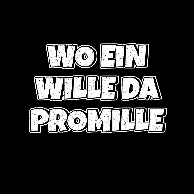 Lustiger Trinkspruch Wo ein Wille da Promille Bier