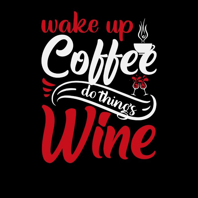 Waking up coffee, doing things, wine