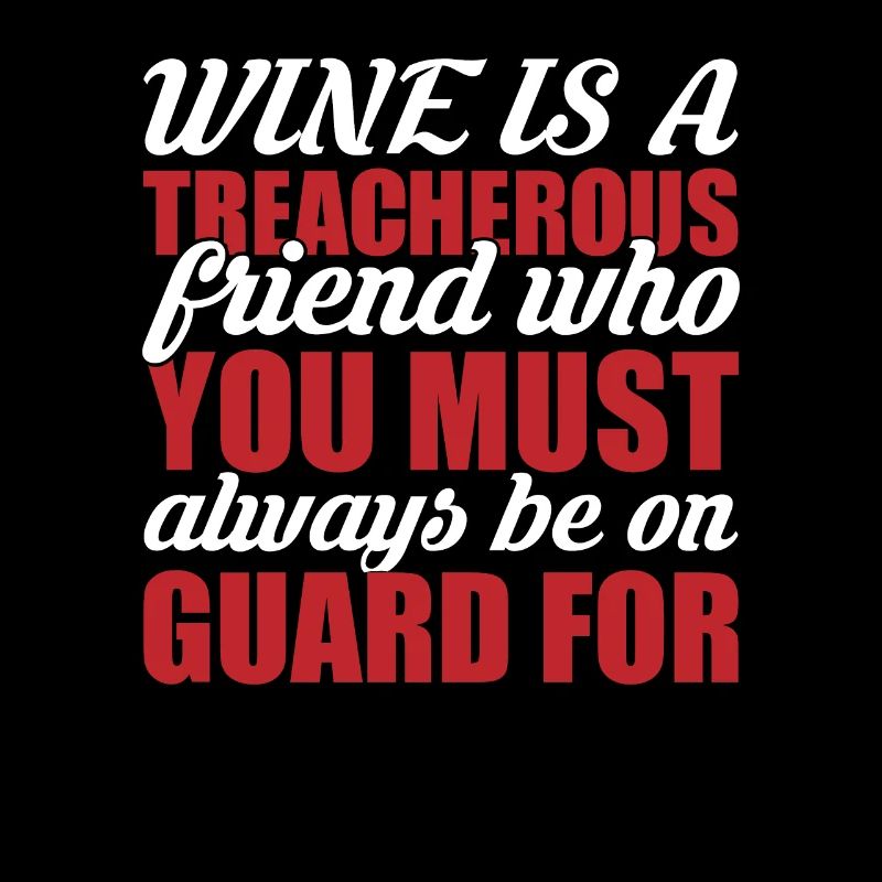 Wein ist ein verräterischer Freund